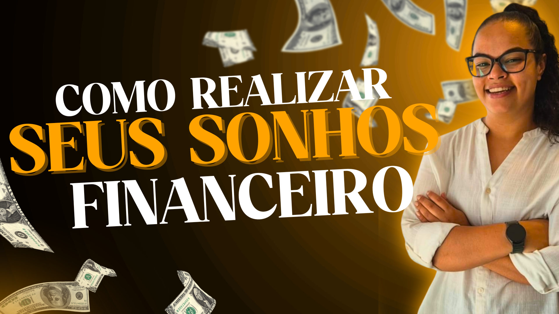 Como realizar seus sonhos financeiros (FINANÇAS)