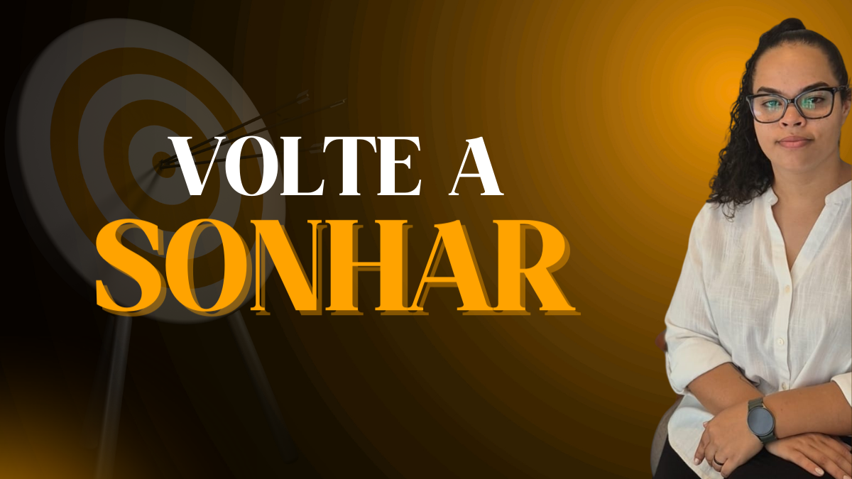 Volte a sonhar (DESENV. DE PROPÓSITO)